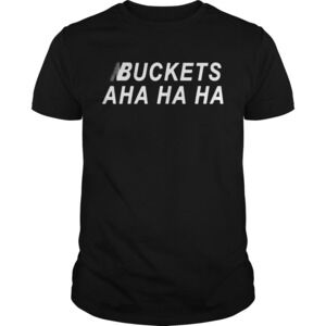Kawhi Leonard Buckets Aha Ha Ha For Shirt